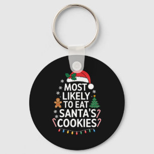 Most Likely To Eat Santas Cookies Family Christmas Key Ring