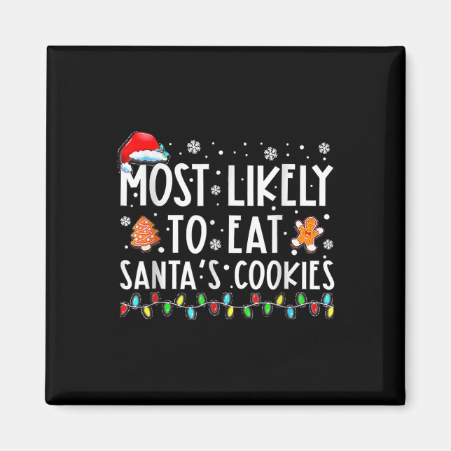 Most Likely To Eat Santas Cookies Family Christmas Magnet (Front)