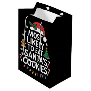 Most Likely To Eat Santas Cookies Family Christmas Medium Gift Bag