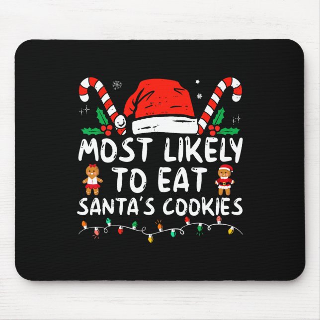 Most Likely To Eat Santas Cookies Family Christmas Mouse Mat (Front)
