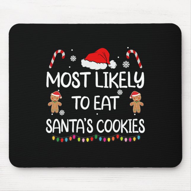 Most Likely To Eat Santas Cookies Family Christmas Mouse Mat (Front)
