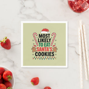 Most Likely To Eat Santas Cookies Family Christmas Napkin