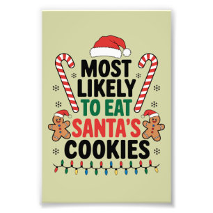 Most Likely To Eat Santas Cookies Family Christmas Photo Print