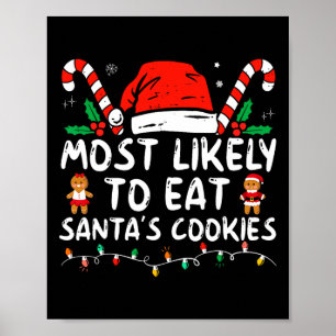 Most Likely To Eat Santas Cookies Family Christmas Poster