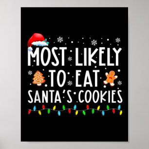 Most Likely To Eat Santas Cookies Family Christmas Poster