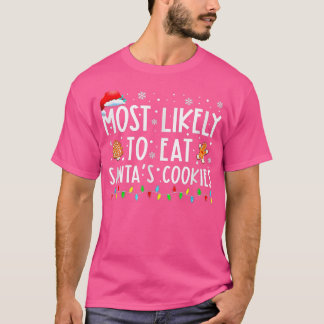 Most Likely-To-Eat Santas Cookies Family Christmas T-Shirt