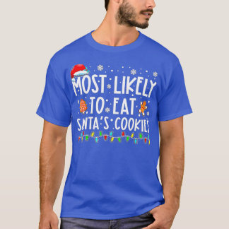 Most Likely To Eat Santas Cookies Family Christmas T-Shirt