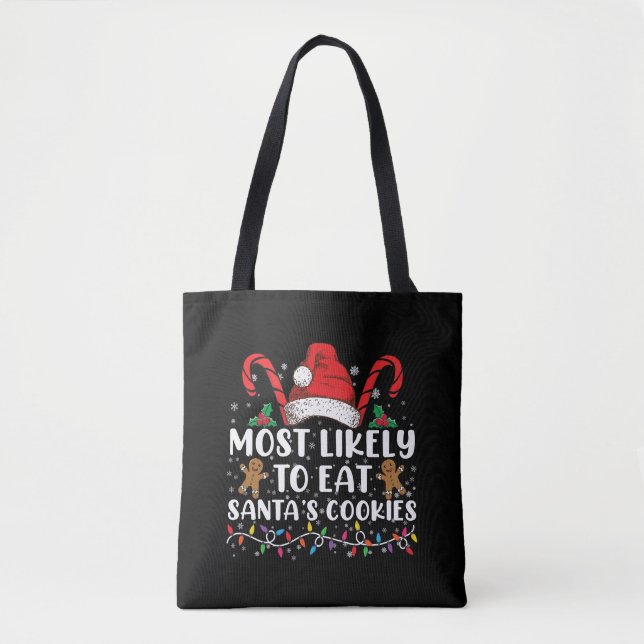Most Likely To Eat Santas Cookies Family Christmas Tote Bag (Front)