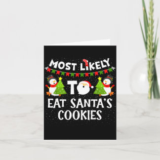 Most Likely To Eat Santas Cookies Family Funny Chr Card