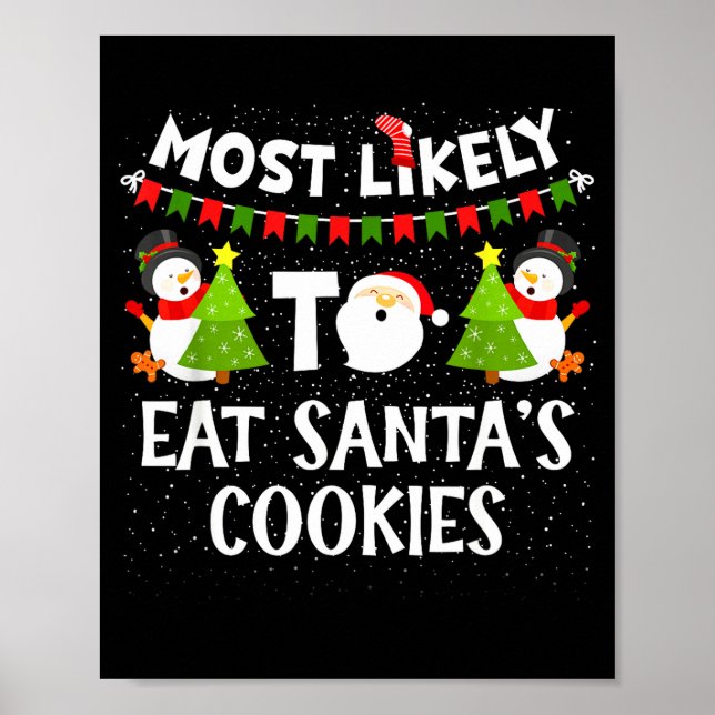 Most Likely To Eat Santas Cookies Family Funny Chr Poster (Front)