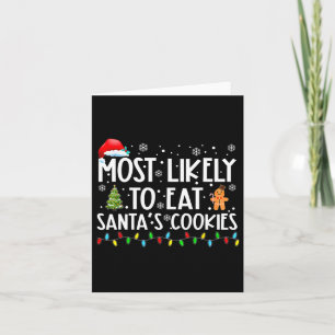 Most Likely To Eat Santa's Cookies Fun Christmas Card