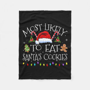 Most Likely To Eat Santas Cookies Funny Christmas Fleece Blanket