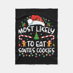Most Likely To Eat Santa's Cookies Funny Christmas Fleece Blanket