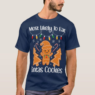 Most Likely To Eat Santas Cookies funny Christmas T-Shirt