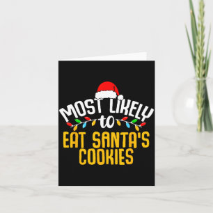 Most Likely To Eat Santas Cookies Funny Family Chr Card