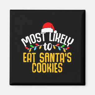 Most Likely To Eat Santas Cookies Funny Family Chr Magnet