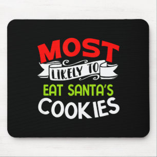 Most Likely To Eat Santas Cookies Funny Family Chr Mouse Mat