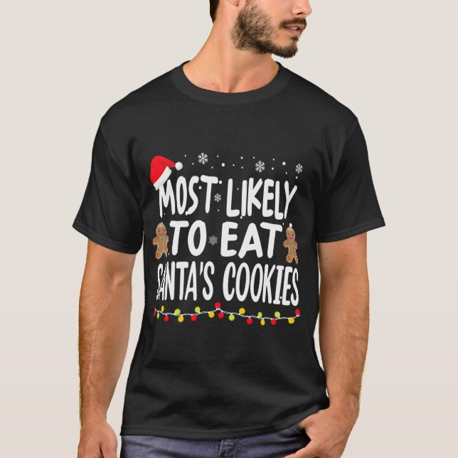 Most Likely To Eat Santa's Cookies Funny Family T-Shirt (Front)