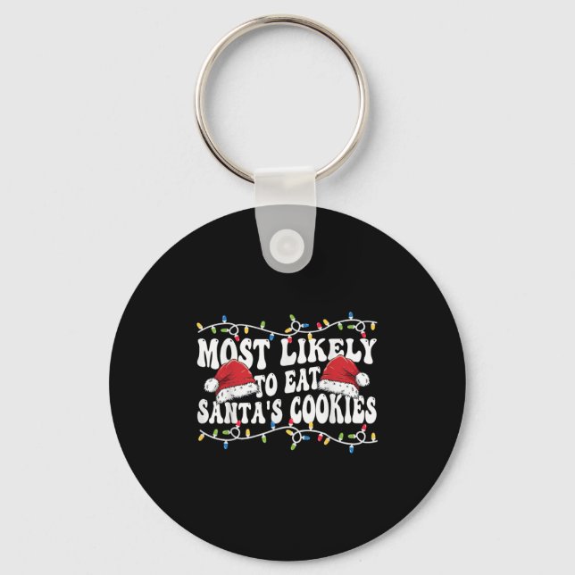 Most Likely To Eat Santa's Cookies Matching Family Key Ring (Front)