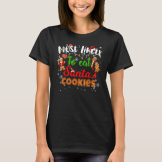 Most Likely To eat Santa's Cookies Matching Family T-Shirt