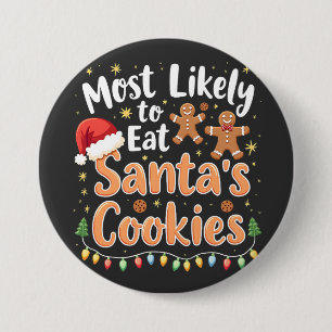 Most Likely to Eat Santa's Cookies Santa Hat 7.5 Cm Round Badge