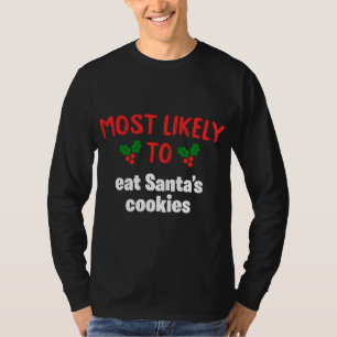 Most Likely To Eat Santa's Cookies Santa Hat Match T-Shirt