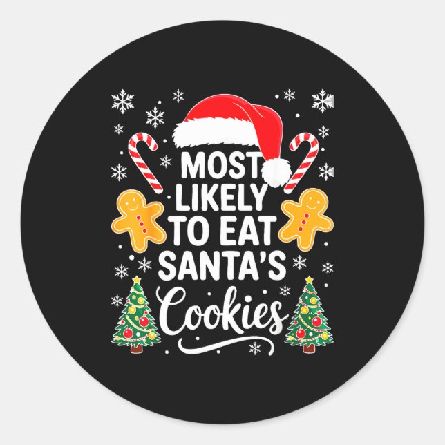 Most Likely To Eat Santa's Cookies Shirt Family Ch Classic Round Sticker (Front)