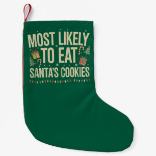 Most Likely To Eat Santa's Cookies Xmas Family  Small Christmas Stocking