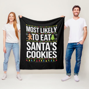 Most Likely To Eat Santas Cookies Xmas  Fleece Blanket