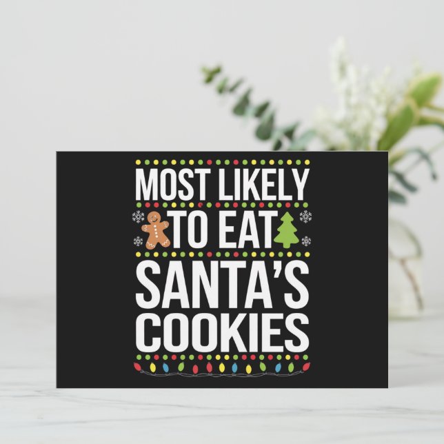 Most Likely To Eat Santas Cookies Xmas  Holiday Card (Standing Front)