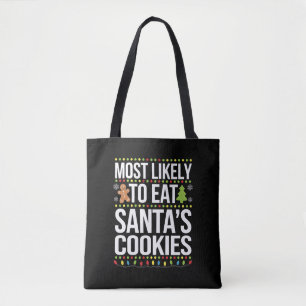 Most Likely To Eat Santas Cookies Xmas Tote Bag