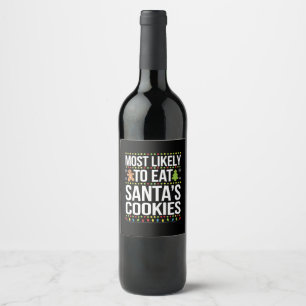 Most Likely To Eat Santas Cookies Xmas Wine Label