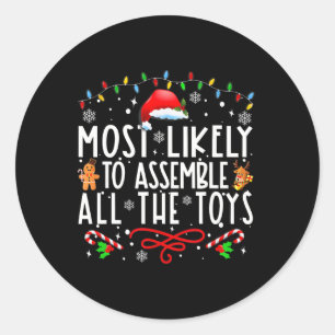 Most Likely To Emble All The Toys Christmas Kids P Classic Round Sticker