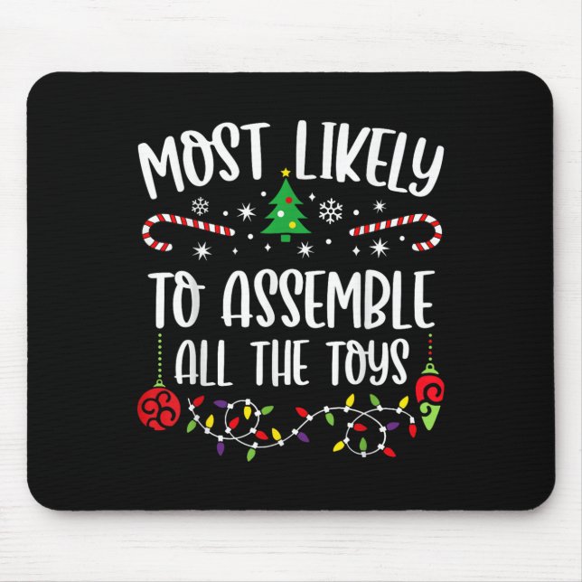 Most Likely To Emble All The Toys Funny Christmas  Mouse Mat (Front)