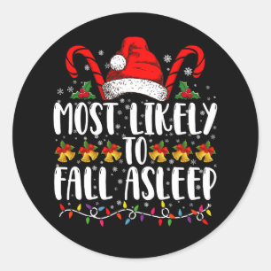 Most Likely To Fall Asleep Christmas Matching Classic Round Sticker