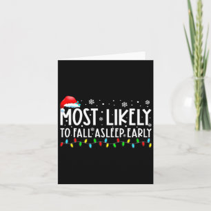 Most Likely To Fall Asleep Early Funny Christmas H Card