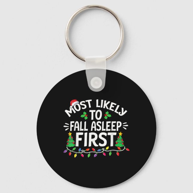 Most Likely To Fall Asleep First Christmas Family  Key Ring (Front)