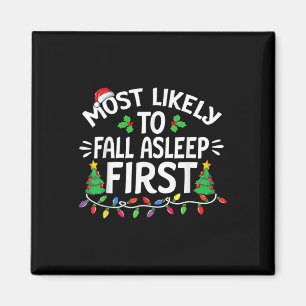 Most Likely To Fall Asleep First Christmas Family  Magnet
