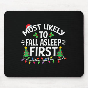 Most Likely To Fall Asleep First Christmas Family  Mouse Mat