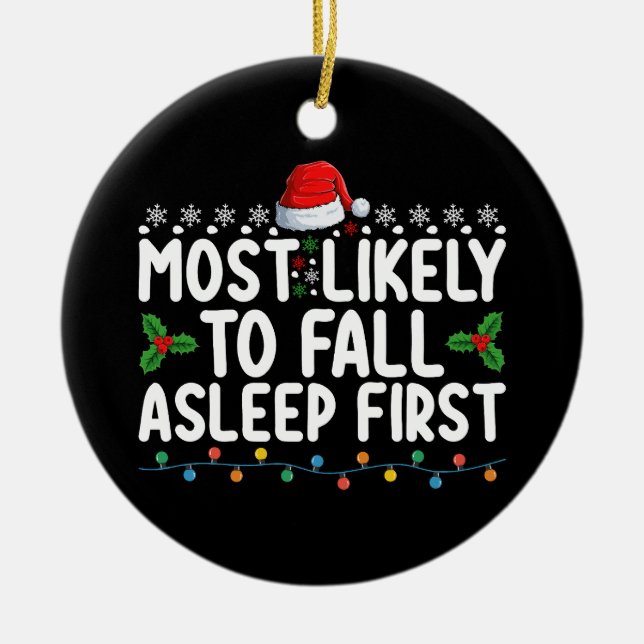 Most Likely To Fall Asleep First Christmas Holiday Ceramic Tree Decoration (Front)