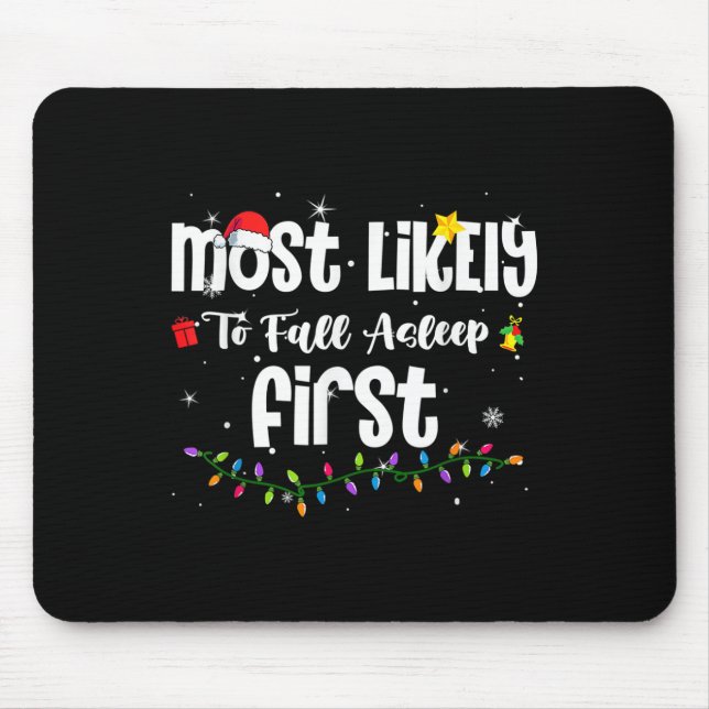 Most Likely To Fall Asleep First Christmas Santa H Mouse Mat (Front)