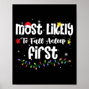 Most Likely To Fall Asleep First Christmas Santa H Poster