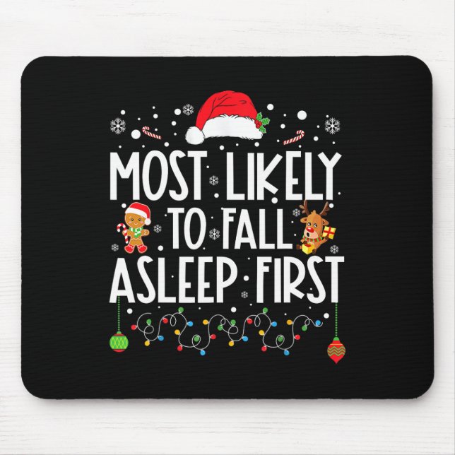 Most Likely To Fall Asleep First Fun Xmas Family  Mouse Mat (Front)