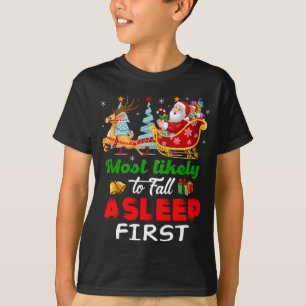 Most Likely To Fall Asleep First Funny Christmas S T-Shirt