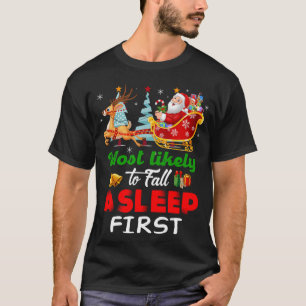Most Likely To Fall Asleep First Funny Christmas S T-Shirt