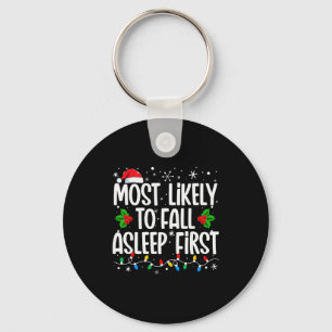 Most Likely To Fall Asleep First Funny Family Chri Key Ring