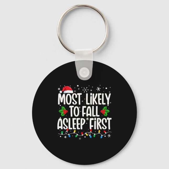 Most Likely To Fall Asleep First Funny Family Chri Key Ring (Front)