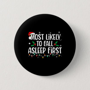 Most Likely To Fall Asleep First Funny Xmas Family 6 Cm Round Badge