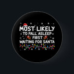 Most Likely To Fall Asleep First Funny Xmas Family 6 Cm Round Badge<br><div class="desc">Most Likely To Fall Asleep First Funny Xmas Family</div>