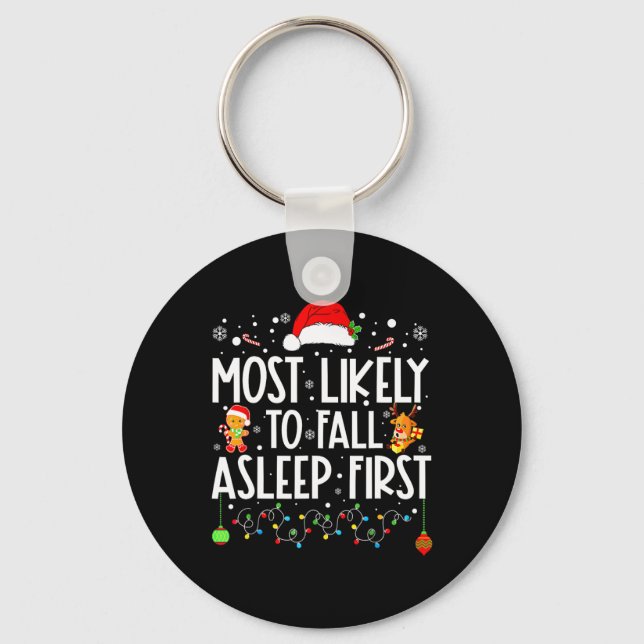 Most Likely To Fall Asleep First Funny Xmas Family Key Ring (Front)